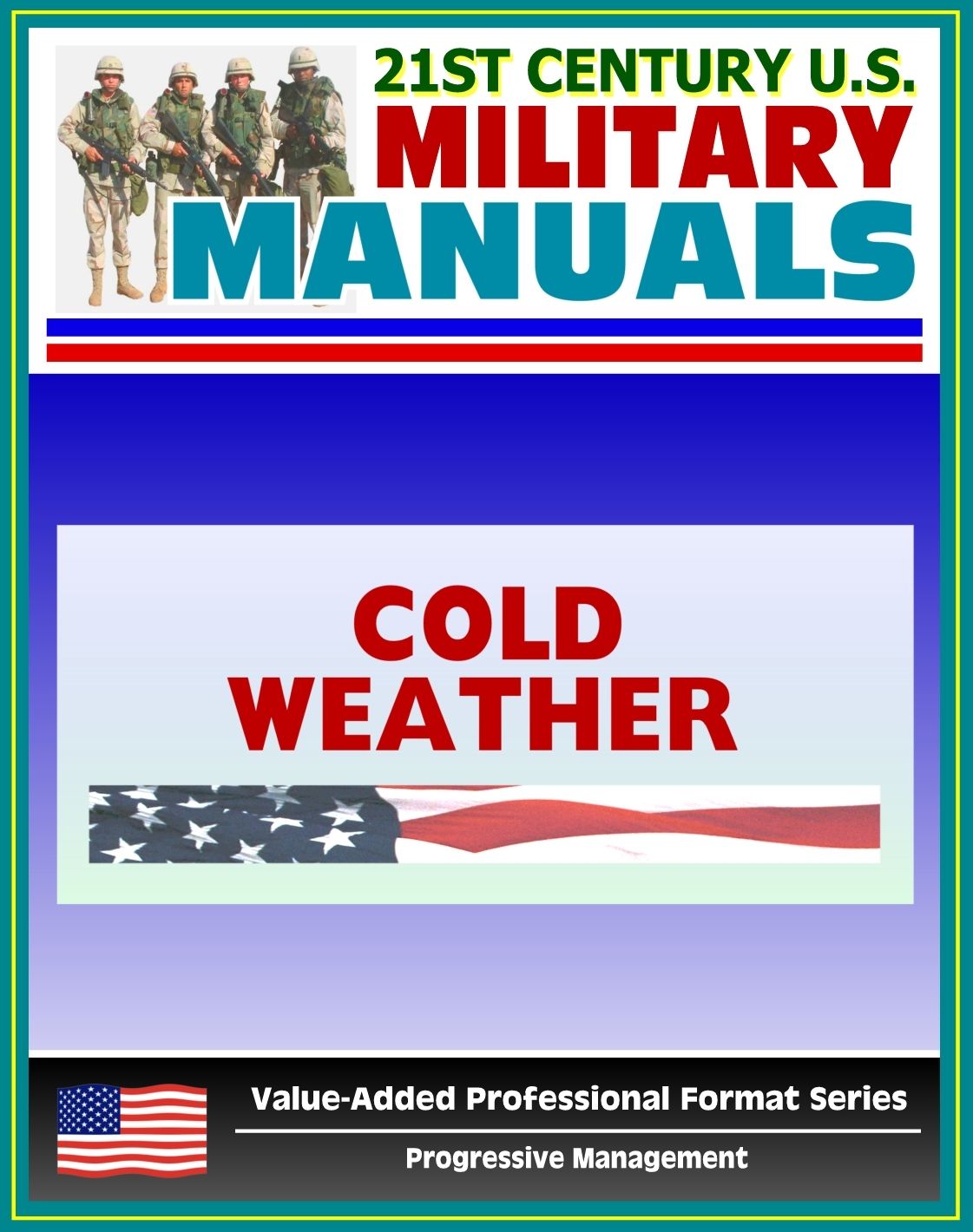 21st Century U.S. Military Manuals: Basic Cold Weather Field Manual - FM 31-70 (Value-Added Professional Format Series)