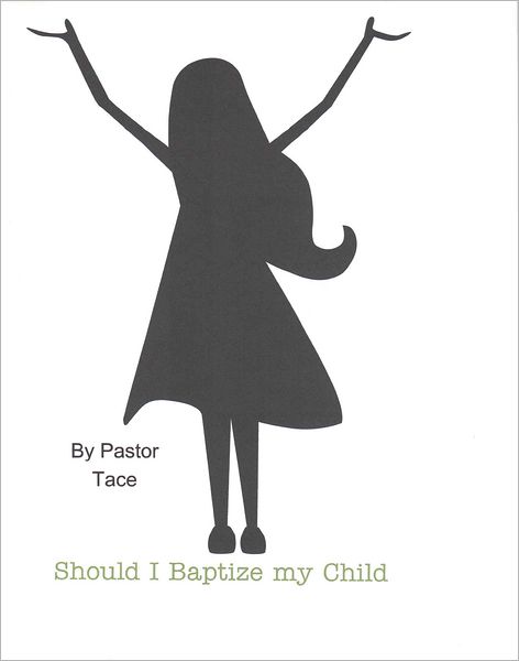 Should I Baptize My Child?
