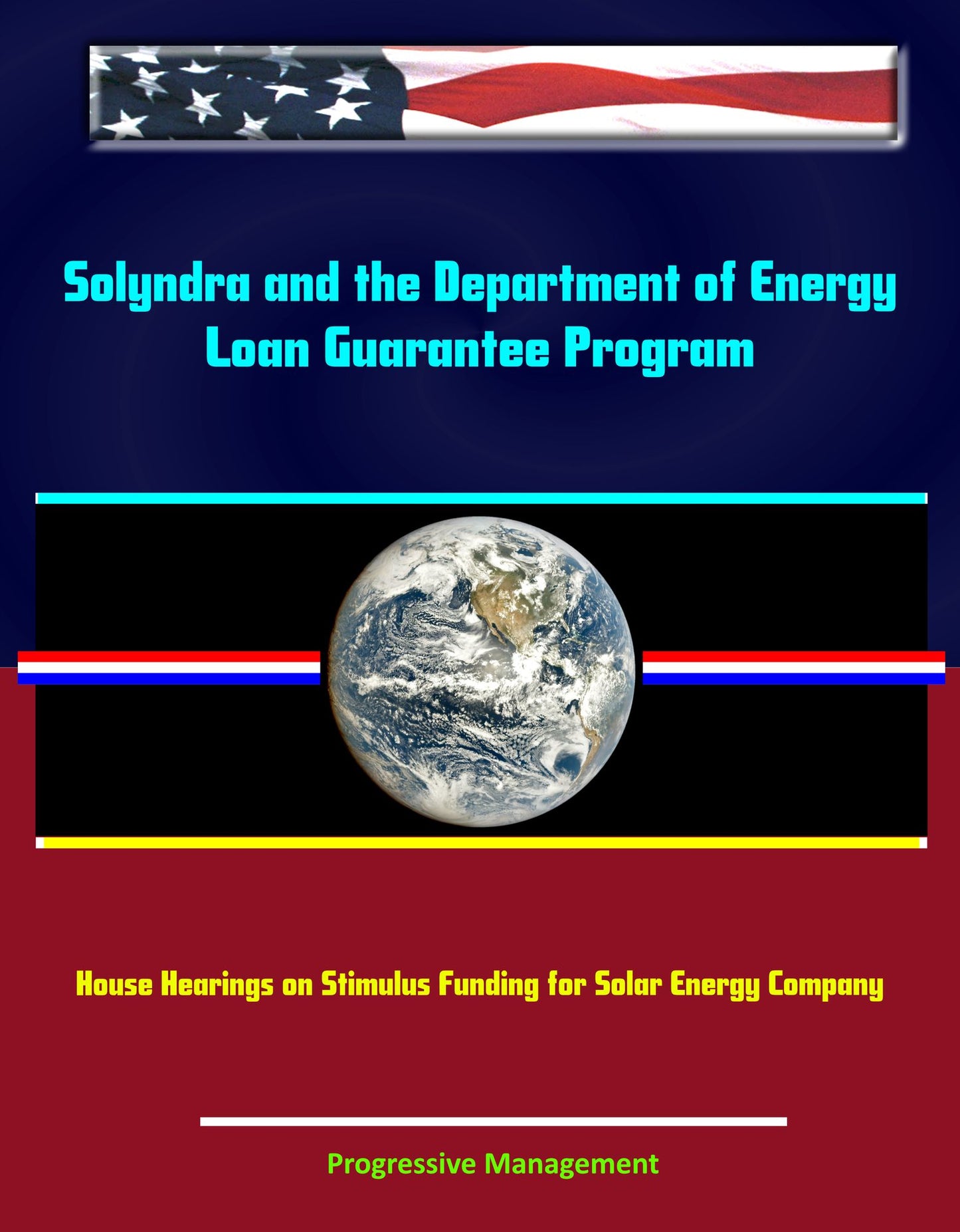 Solyndra and the Department of Energy Loan Guarantee Program: House Hearings on Stimulus Funding for Solar Energy Company