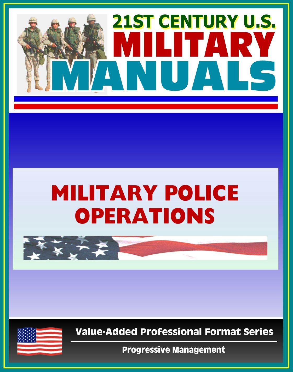 21st Century U.S. Military Manuals: Military Police Operations Field Manual - FM 3-19.1, FM 19-1 (Value-Added Professional Format Series)