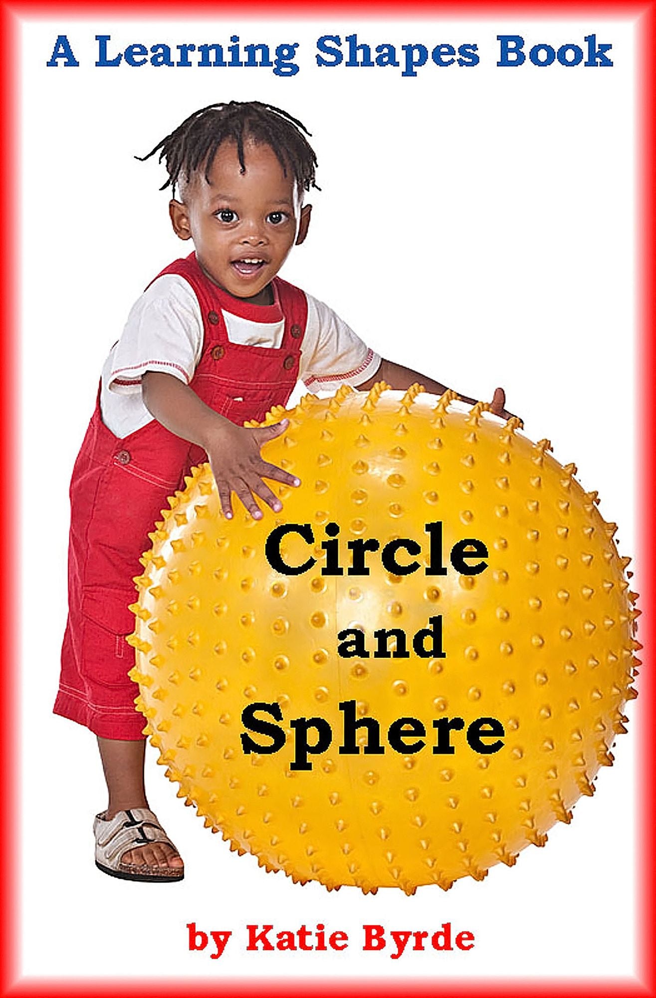 Circle and Sphere: A Learning Shapes Book