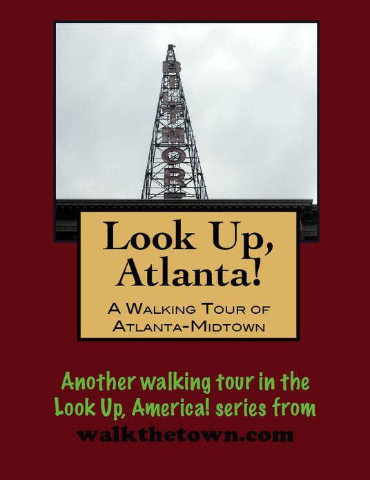 Look Up, Atlanta! A Walking Tour of Midtown