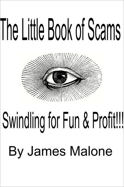 The Little Book of Scams: Swindling for Fun and Profit!