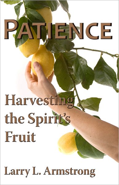 Patience: Harvesting the Spirit's Fruit