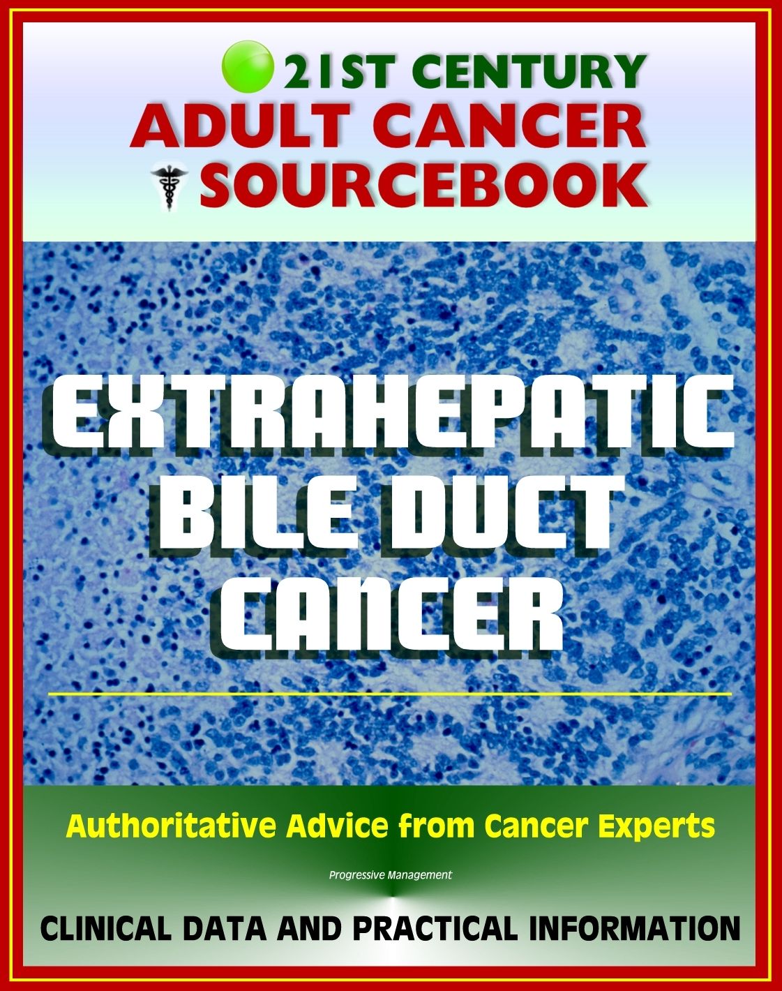 21st Century Adult Cancer Sourcebook: Extrahepatic Bile Duct Cancer - Clinical Data for Patients, Families, and Physicians