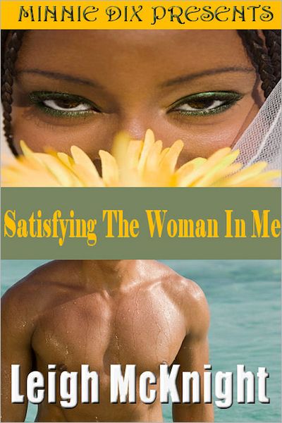Satisfying The Woman In Me