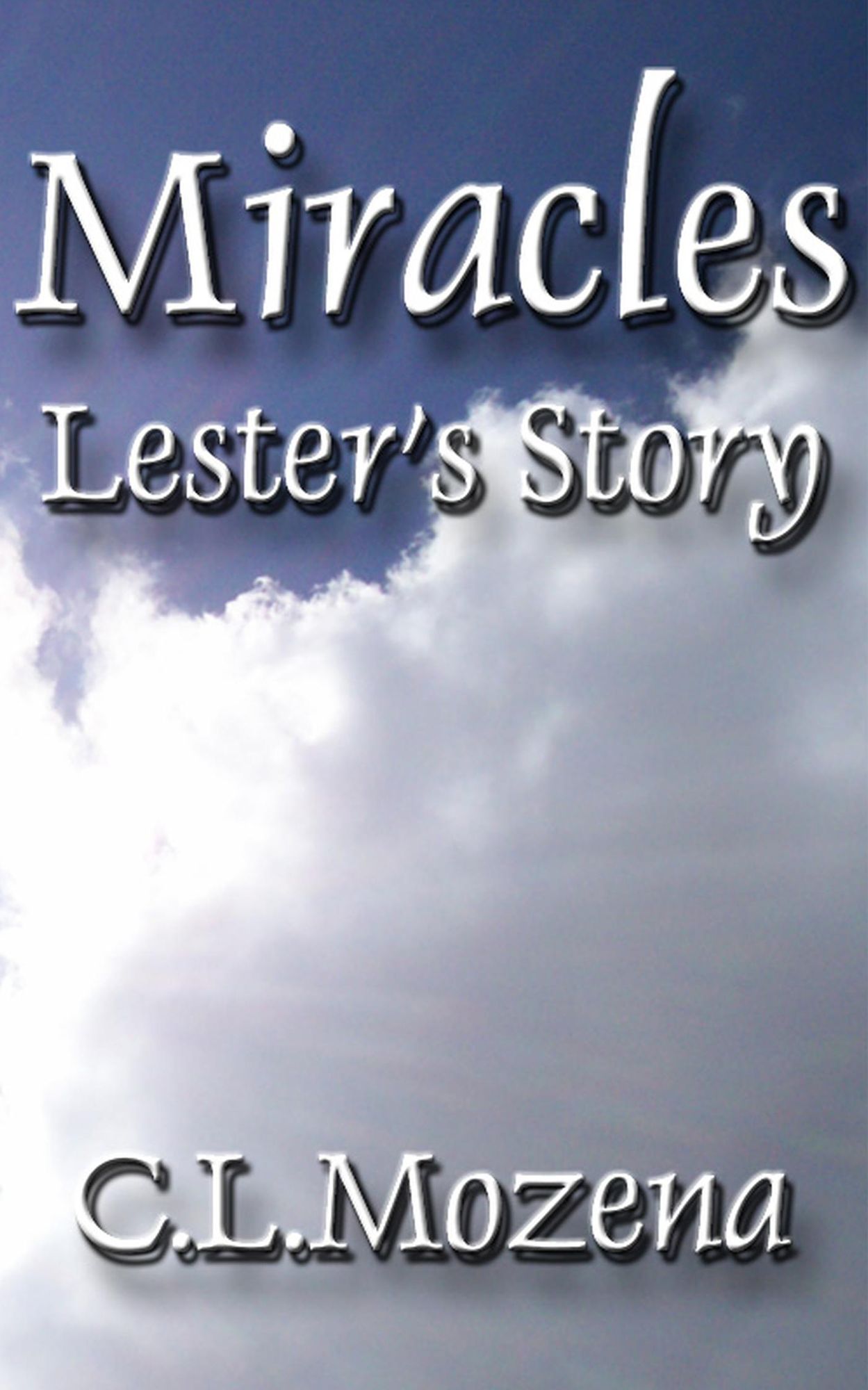 Miracles; Lester's Story (based on a true story)