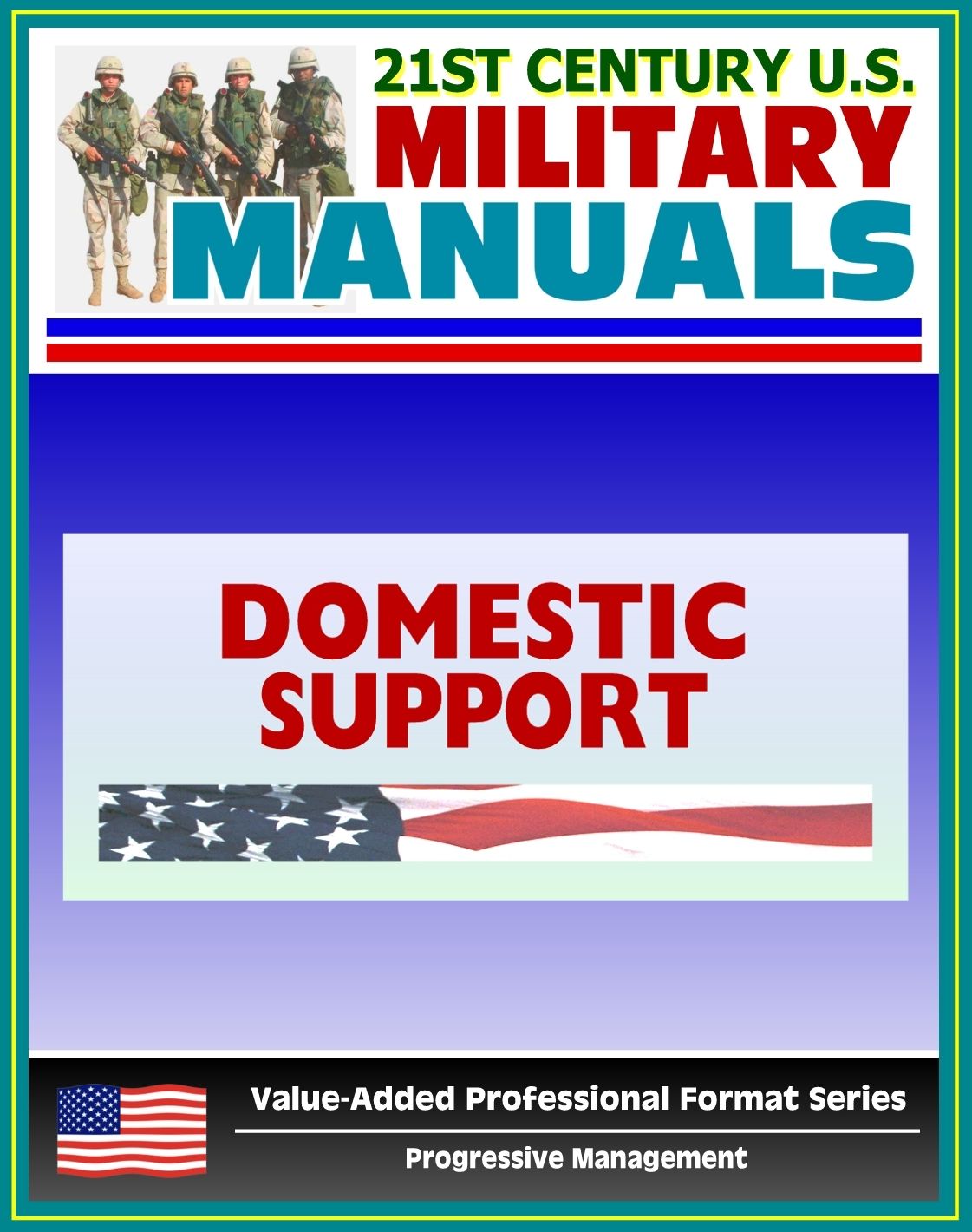 21st Century U.S. Military Manuals: Domestic Support Operations Field Manual - FM 100-19 (Value-Added Professional Format Series)