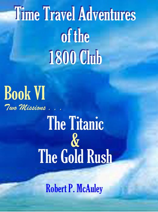 Time Travel Adventures Of The 1800 Club BooK VI