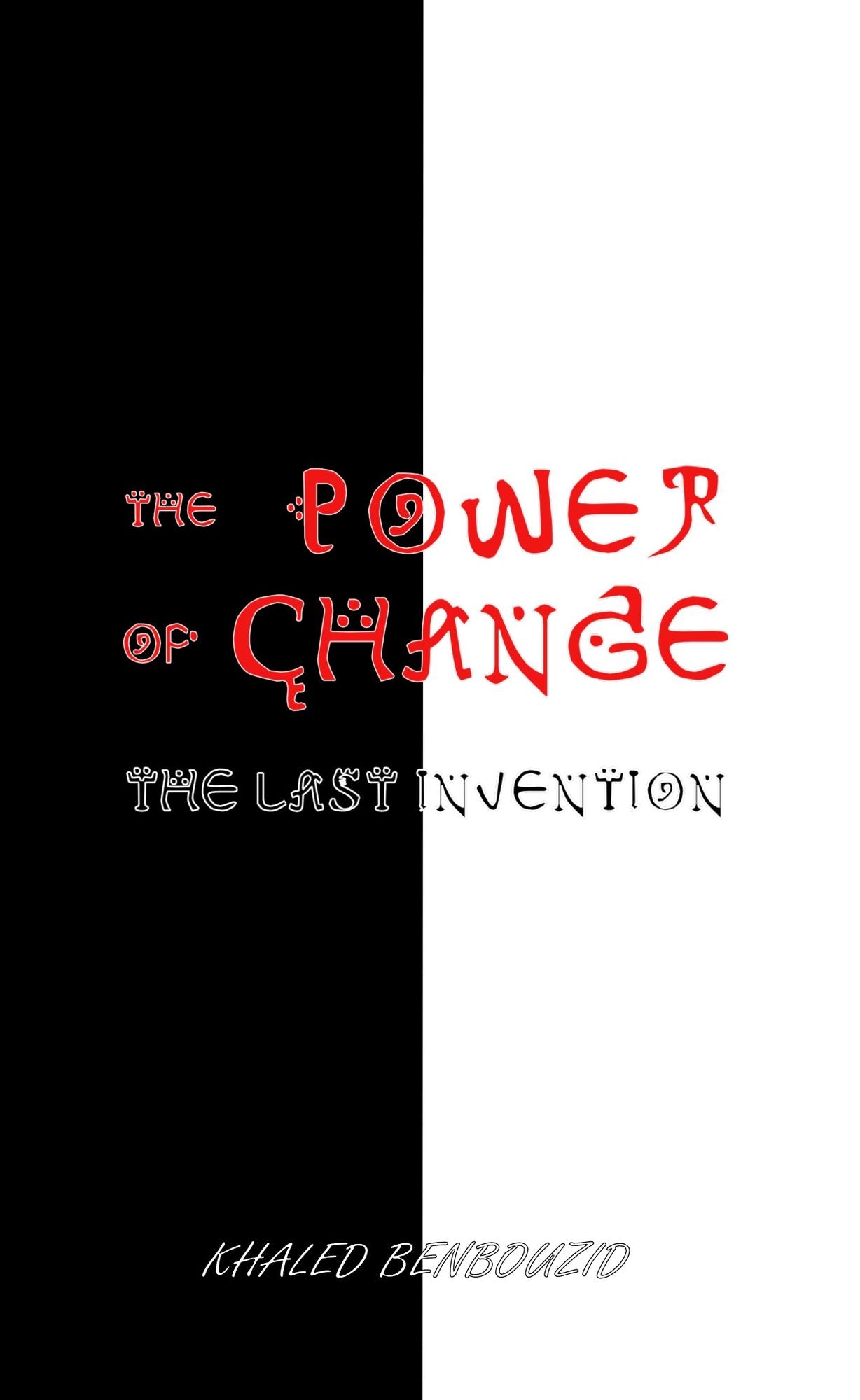 The Power of Change: The Last Invention