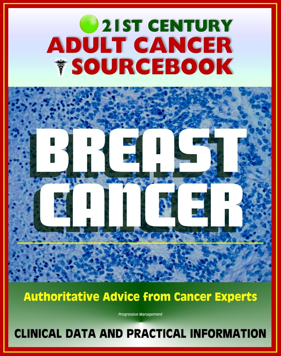 21st Century Adult Cancer Sourcebook: Breast Cancer - Clinical Data for Patients, Families, and Physicians