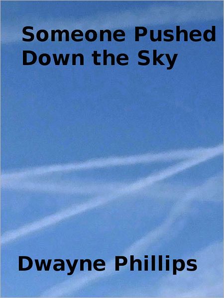 Someone Pushed Down the Sky