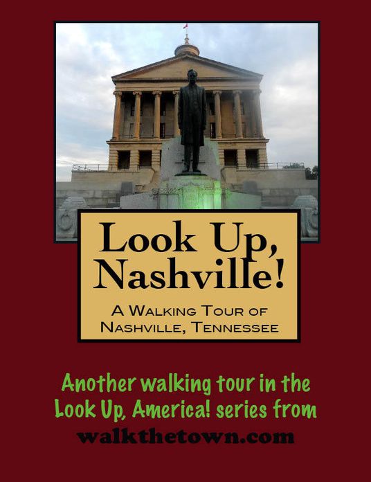 Look Up, Nashville! A Walking Tour of Nashville, Tennessee