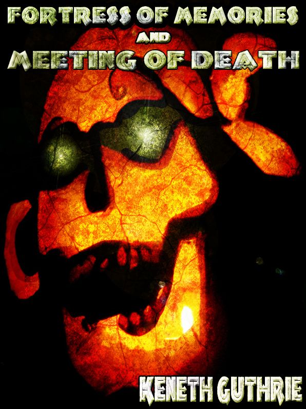 Fortress of Memories and Meeting of Death (Combined Edition)
