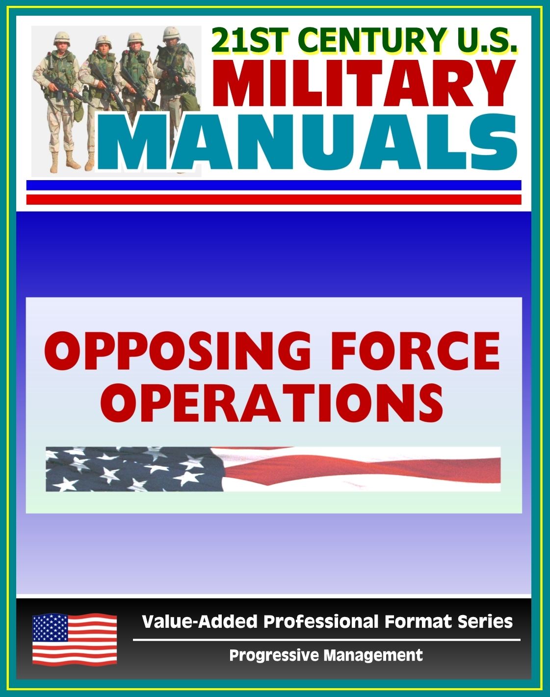 21st Century U.S. Military Manuals: Opposing Force Operations Field Manual - FM 7-100.1 (Value-Added Professional Format Series)