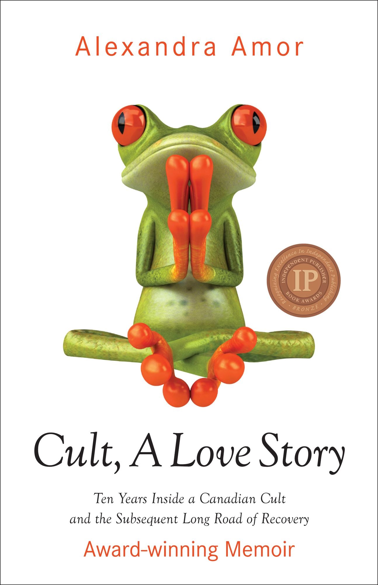 Cult, A Love Story: Ten Years Inside a Canadian Cult and the Subsequent Long Road of Recovery