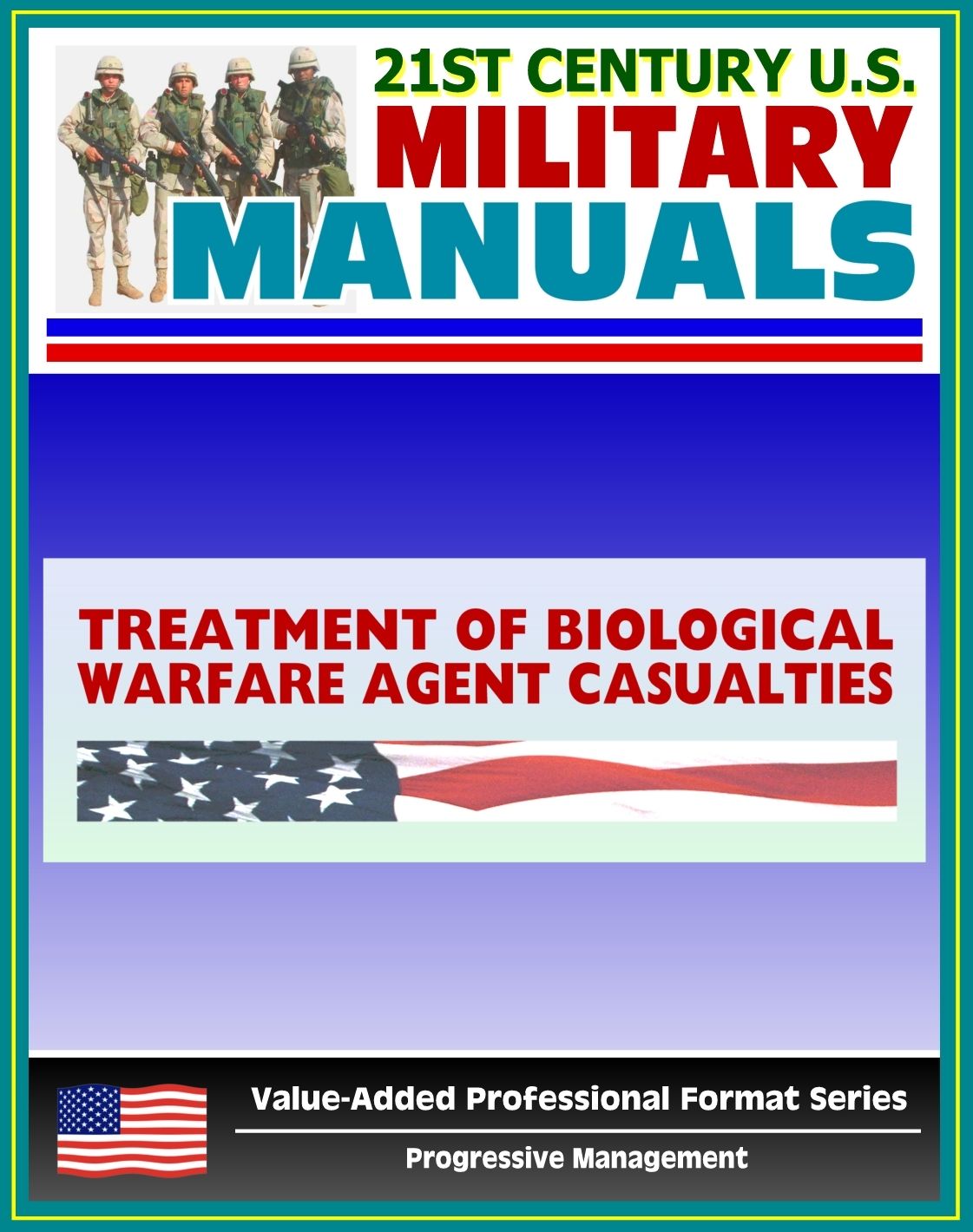 21st Century U.S. Military Manuals: Treatment of Biological Warfare Agent Casualties Field Manual - FM 8-284 (Value-Added Professional Format Series)