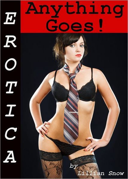 Erotica: Anything Goes! Tales of Sex