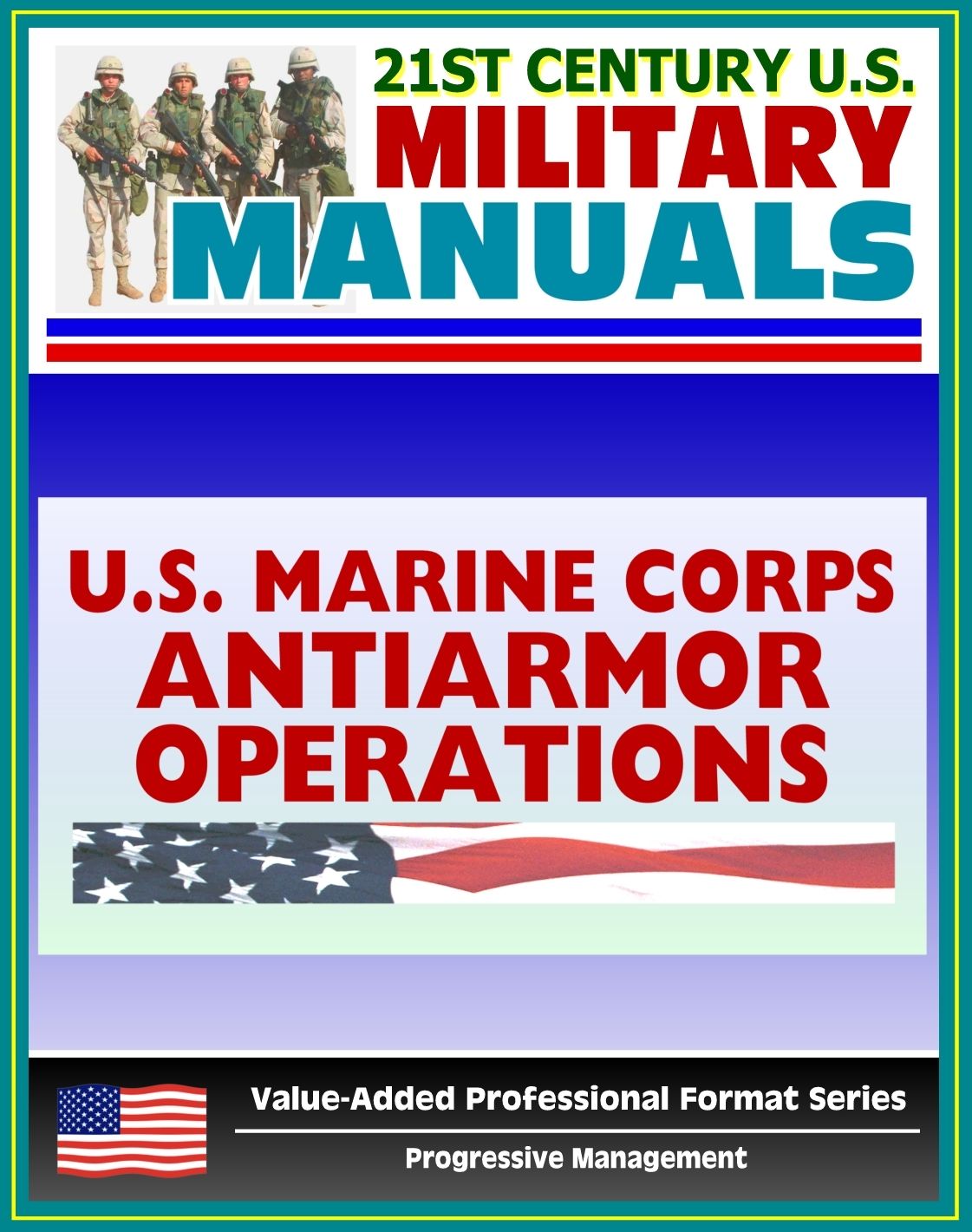 21st Century U.S. Military Manuals: Antiarmor Operations Marine Corps Field Manual (Value-Added Professional Format Series)