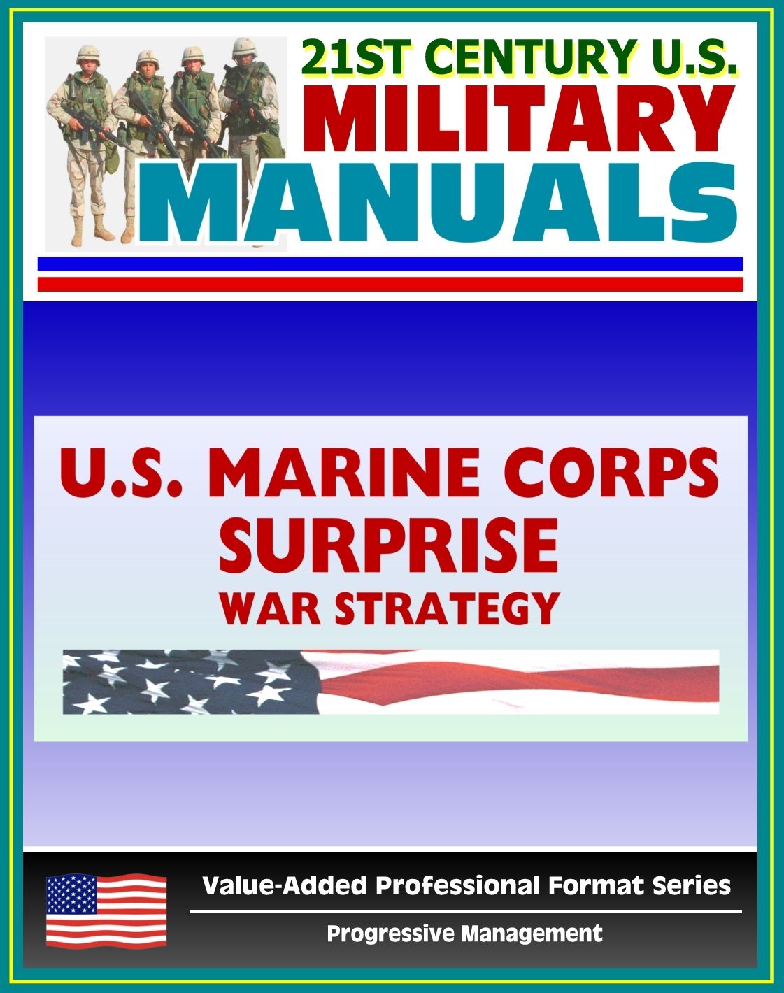 21st Century U.S. Military Manuals: Surprise Marine Corps Field Manual, War Strategy and Surprise in Military History - FMFRP 12-1 (Value-Added Professional Format Series)