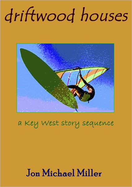 Driftwood Houses: A Key West Story Sequence