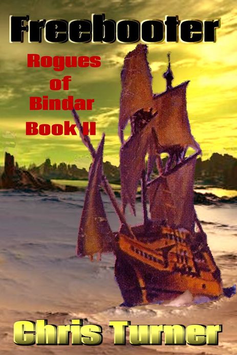 Freebooter, Rogues of Bindar Book II