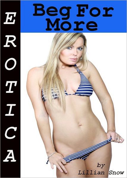 Erotica: Beg For More, Tales of Sex