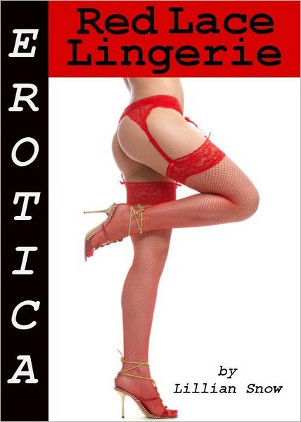 Erotica: Red Lace Lingerie, Tales of Sex