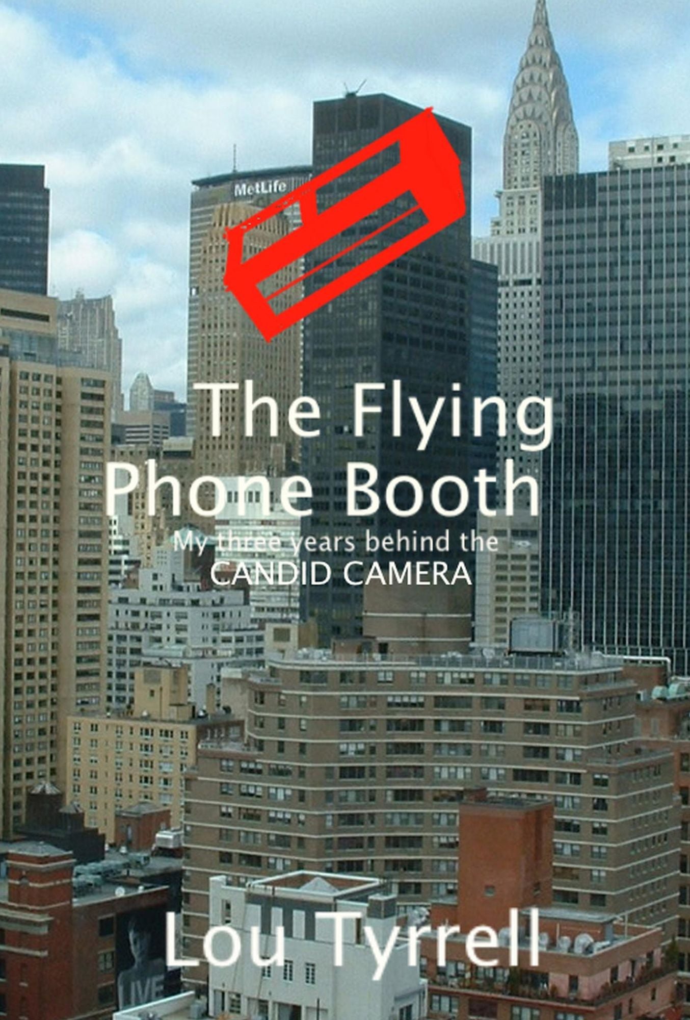 The Flying Phone Booth: My 3 years behind the Candid Camera