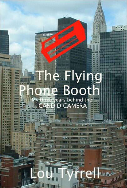 The Flying Phone Booth: My 3 years behind the Candid Camera