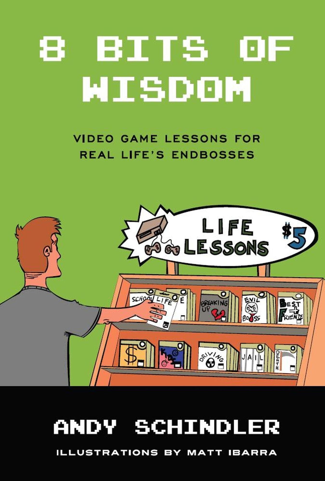8 Bits of Wisdom: Video Game Lessons for Real Life's Endbosses
