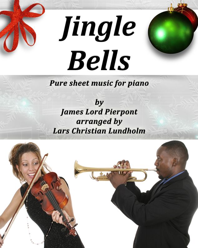Jingle Bells Pure sheet music for piano by James Lord Pierpont arranged by Lars Christian Lundholm