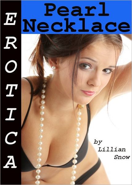 Erotica: Pearl Necklace, Tales of Sex