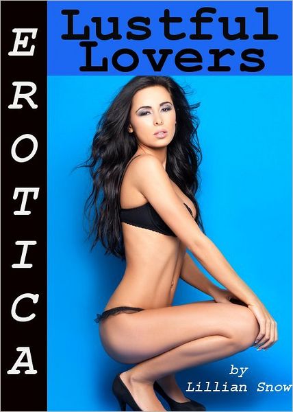 Erotica: Lustful Lovers, Tales of Sex