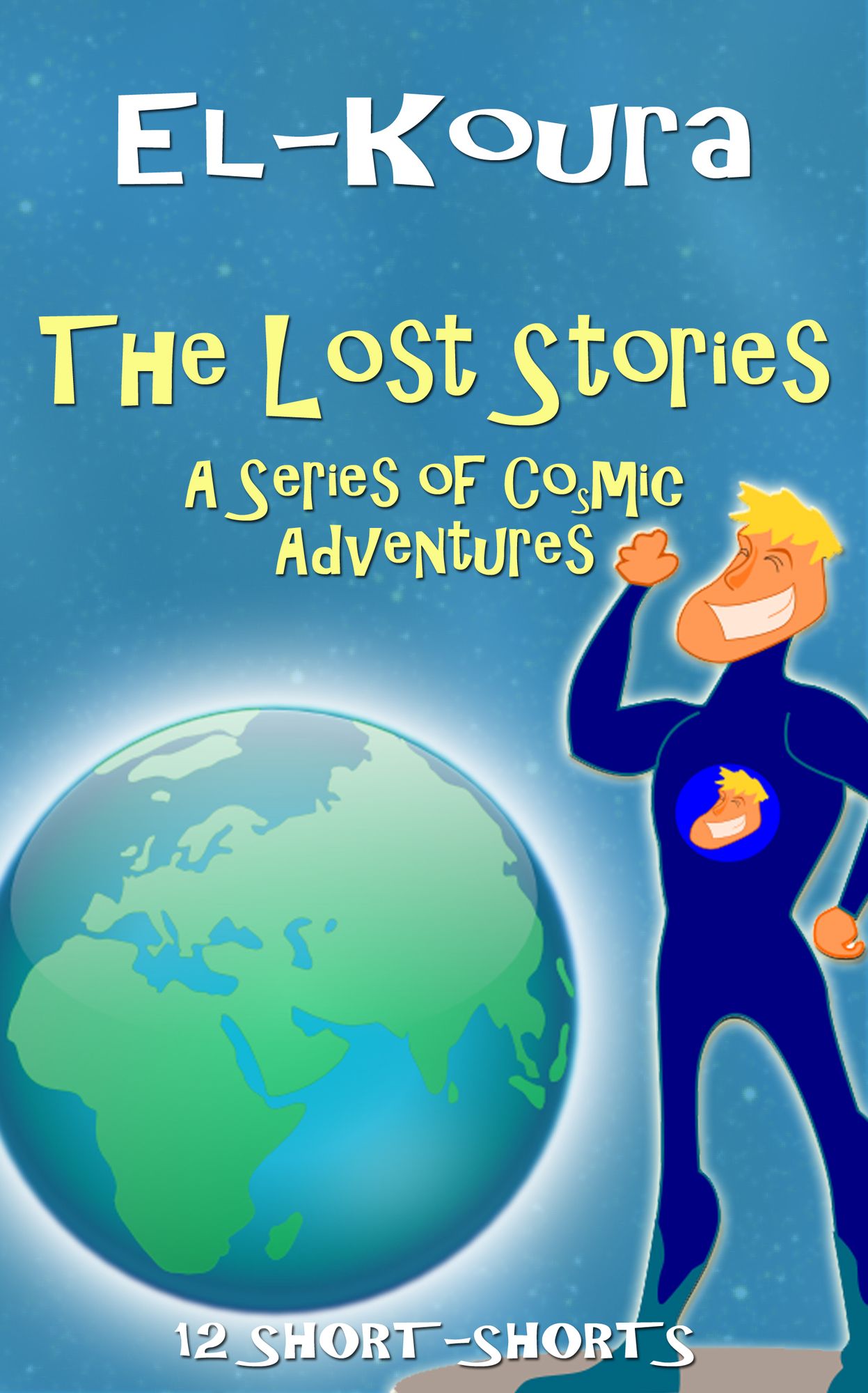 The Lost Stories: A Series of Cosmic Adventures