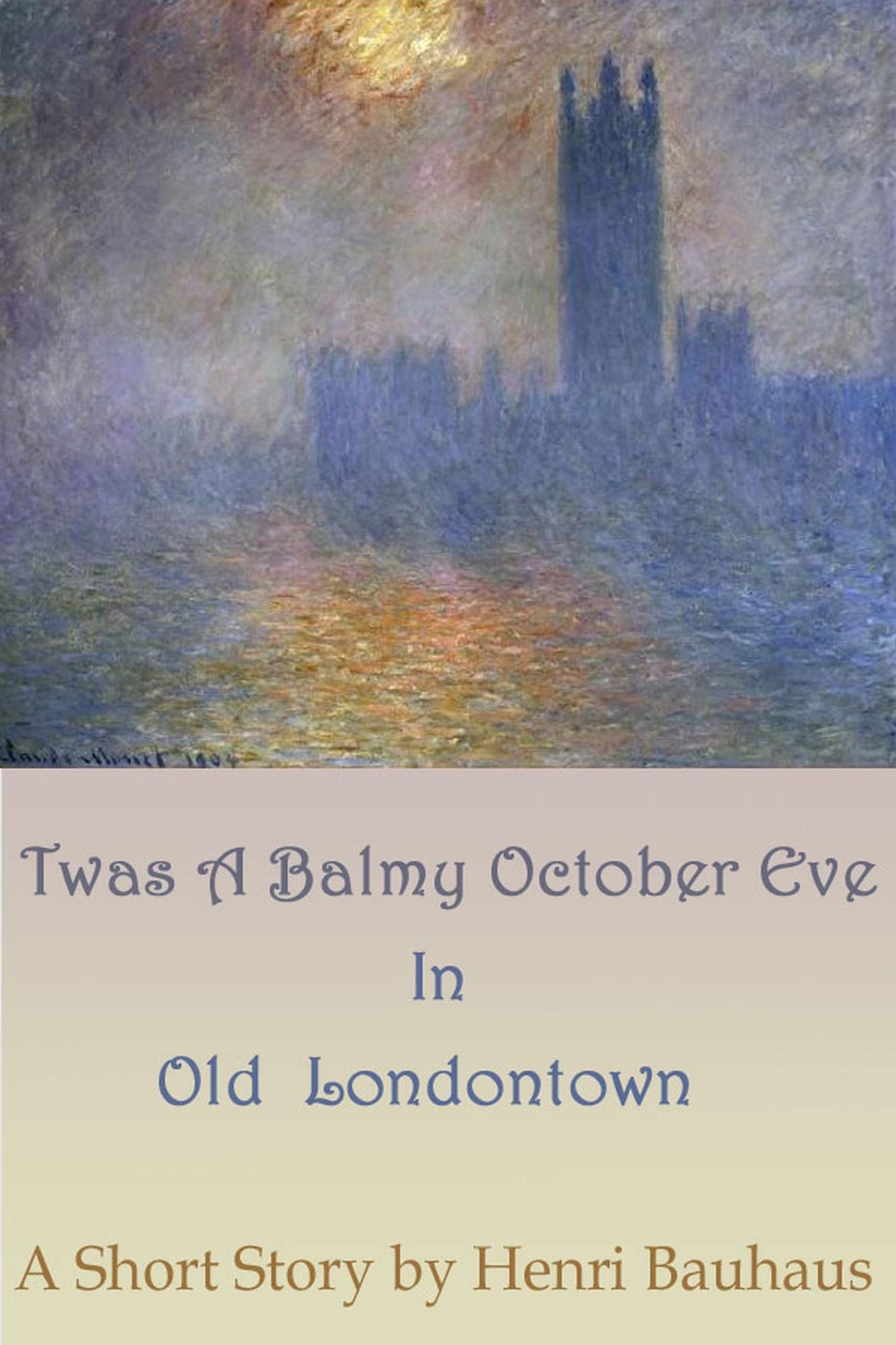 Twas A Balmy, October Eve In Old Londontown