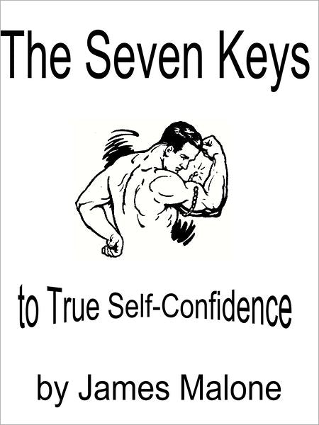 The Seven Keys to True Self-Confidence