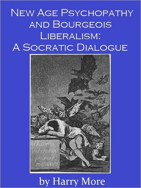 New Age Psychopathy and Bourgeois Liberalism: A Socratic Dialogue