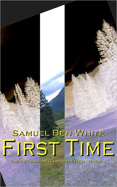 First Time: The Legend of Garison Fitch - Book 1