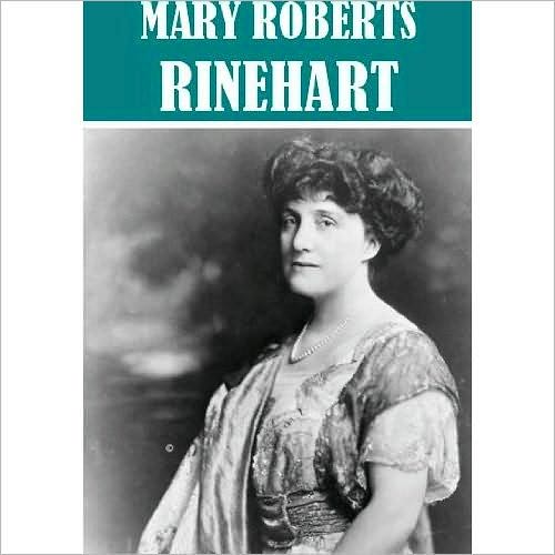 Essential Mary Roberts Rinehart (21 books)