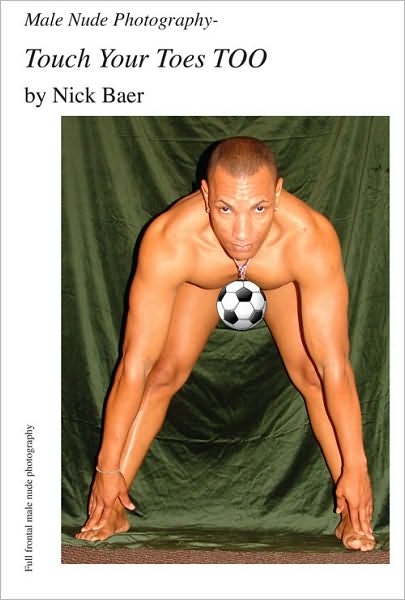 Male Nude Photography- Touch Your Toes Too