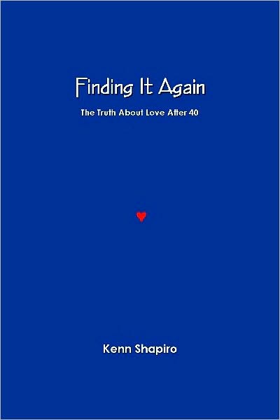 Finding It Again: The Truth About Love After 40