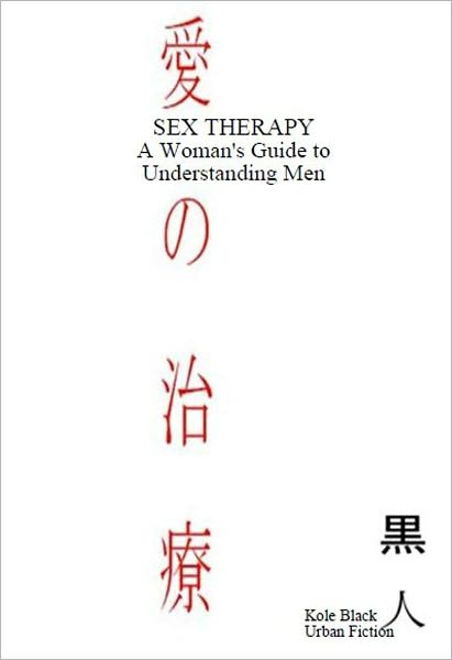 SEX-THERAPY: A Woman's Guide To Understanding WHY MEN CHEAT