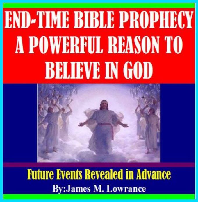 End-Time Bible Prophecy a Powerful Reason to Believe in God