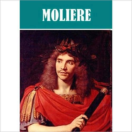 The Essential Moliere Collection (21 works)