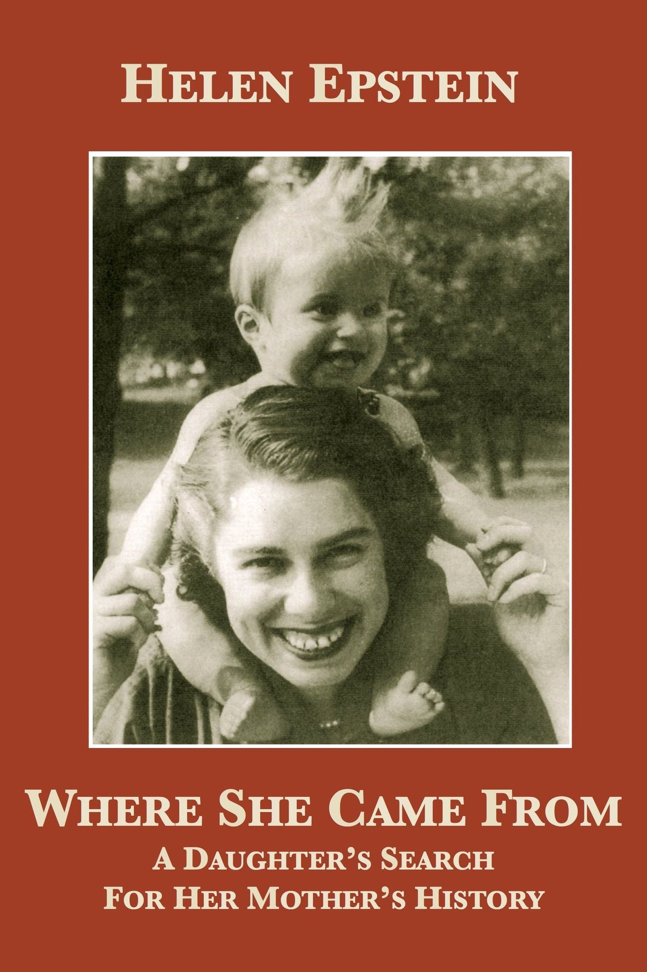 Where She Came From: A Daughter's Search for Her Mother's History