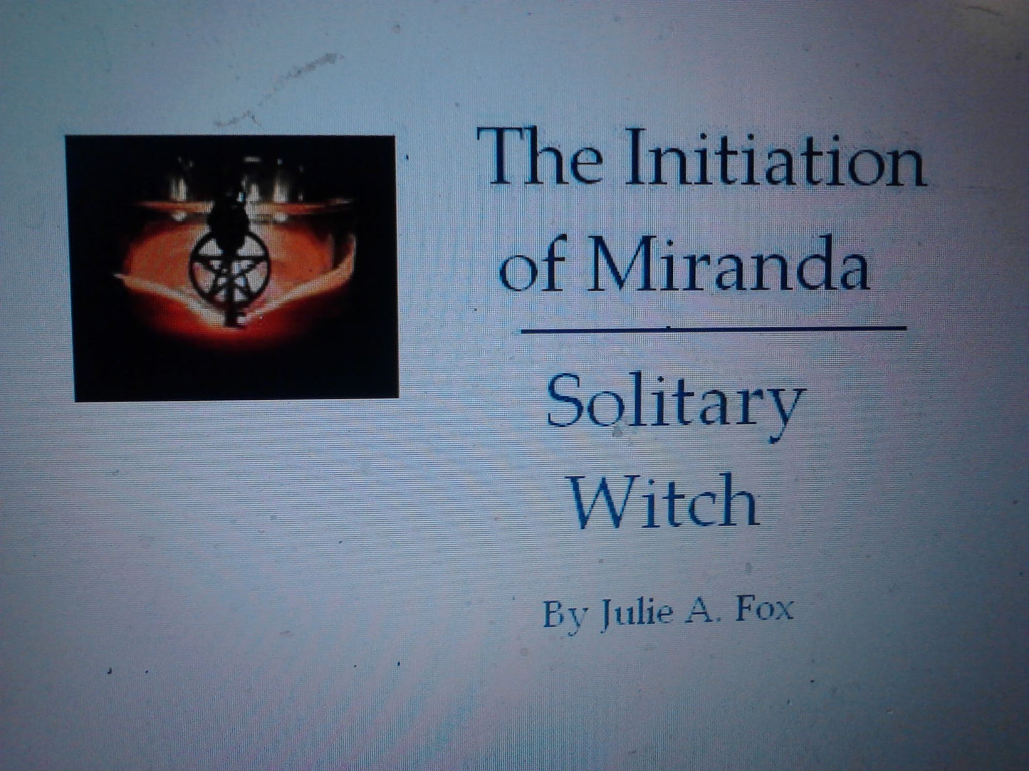 Initiation of Miranda-Solitary Witch