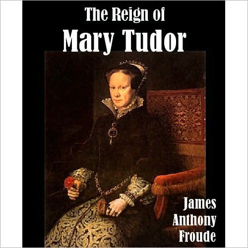 The Reign of Mary Tudor