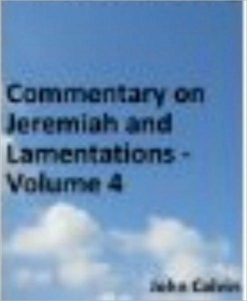 Commentary on Jeremiah and Lamentations - Volume 4