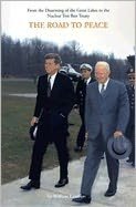 The Road to Peace: From the Disarming of the Great Lakes to the Nuclear Test Ban Treaty
